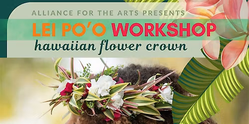 Hawaiian Crown: Lei Po'o Workshop