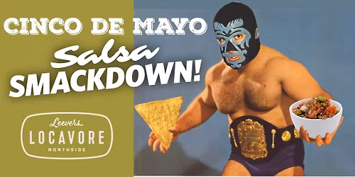 Cinco De Mayo Salsa Smackdown!