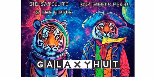 Sid Satellite & the Ripple and Boy Meets Pearl at Galaxy Hut