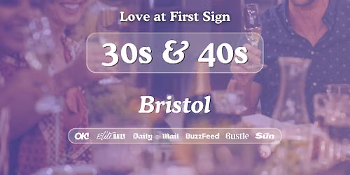 30s & 40s Singles Night @ S&L Bristol | Love at First Sign