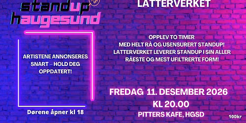 Standup Haugesund - LATTERVERKET - p\u00e5 Pitters, Fredag 11.12.2026