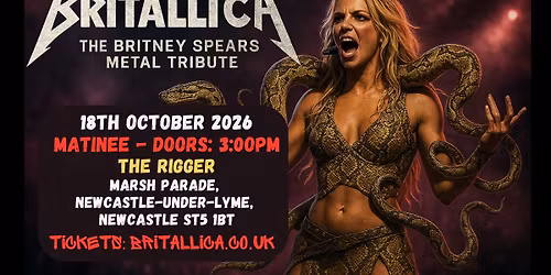 *** Matinee *** Britallica (Britney Spears Metal Tribute) at The Rigger, Newcastle Under Lyme