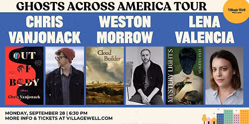 Ghosts Across America w\/ Chris Vanjonack, Weston Morrow, & Lena Valencia