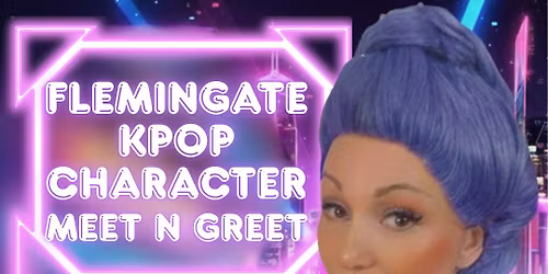 Flemingate K-Pop Meet n Greet
