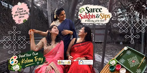 SAREE SAKHIS & SIPS