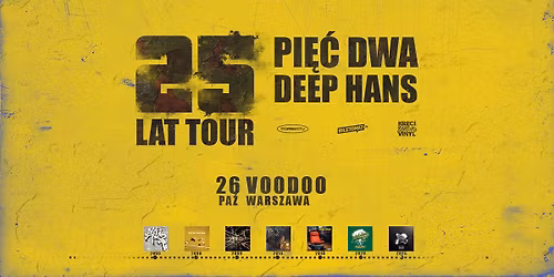 PI\u0118\u0106 DWA \/ DEEP x HANS \/ 25 LAT TOUR \/ WARSZAWA