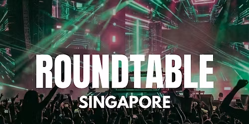 ROUNDTABLE Singapore: Tech x Startup Meet (Free)