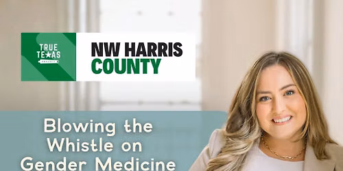 NW Harris County: Blowing the Whistle on Gender Medicine