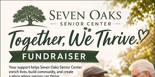 Seven Oaks Senior Center Fundraiser