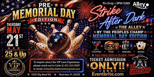 STRIKE AFTER DARK AT THE ALLEY-PRE-MEMORIAL DAY EDITION