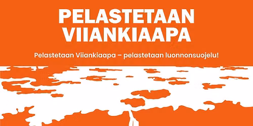 Pelastetaan Viiankiaapa - Pelastetaan luonnonsuojelu!