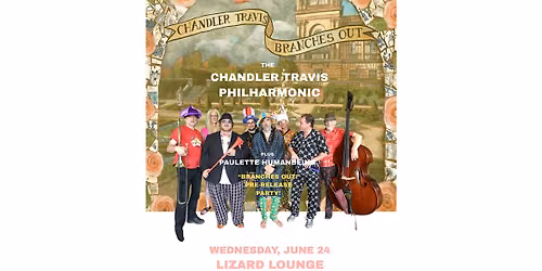 Chandler Travis Philharmonic "Branches Out" Release w\/Paulette Humanbeing
