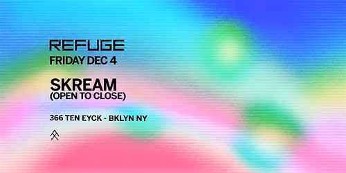 Refuge Friday: Skream [Open To Close]