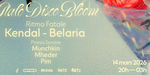 KENDAL, BELARIA (Ritmo Fatale) : ITALO DISCO BLOOM \/\/ POESIS SONORE 