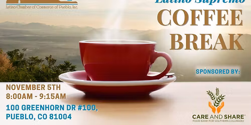 Latino Supremo Coffee Break Sponsored by Care and Share Food Bank for Southern Colorado