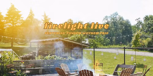 Firelight Live feat. Tandem Mayhem Trio