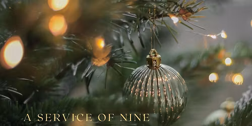 A Service of Nine Lessons & Carols