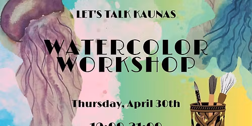 Lets Talk Kaunas: Watercolor Worshop
