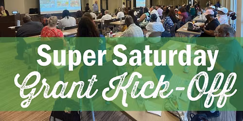 Super Saturday Grant Kick-Off