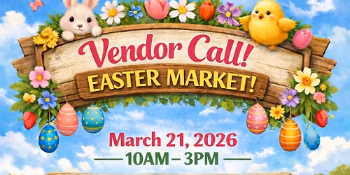Vendor Call for Easter Market in Hutto