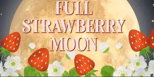 June Full Strawberry Moon Meditation & Release