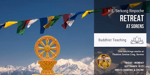 H.E. Serkong Rinpoche: Retreat at Sorens (onsite Sorens & online)