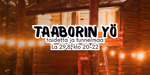 Taaborin yö - taidetta ja tunnelmaa — Koulunkulmantie 34, FI-01940 Nurmijärvi, Suomi