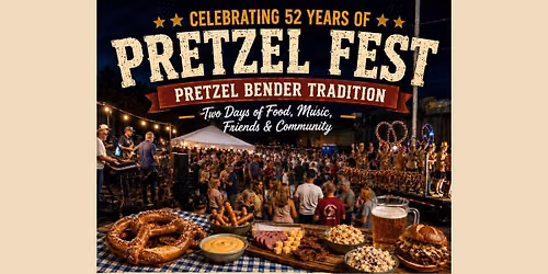 Pretzel Fest 2026 Celebrating 52 Years of Pretzel Bender Tradition