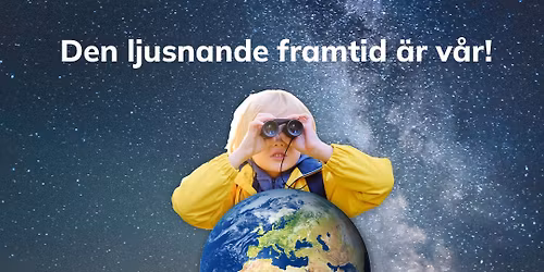 FRAMTIDSDAGEN 2025 \u2013 Den ljusnande framtid \u00e4r v\u00e5r!