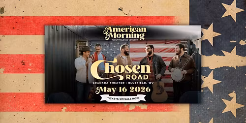 \ud83c\uddfa\ud83c\uddf8 Chosen Road \u2013 One Night Only in Bluefield, WV \ud83c\uddfa\ud83c\uddf8