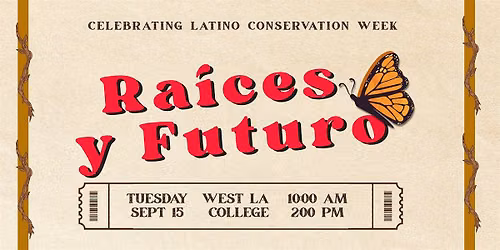 Ra\u00edces y Futuro: Celebrating Latino Conservation Week at West LA College