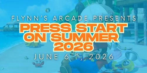Press Start on Summer 2026 | Summer Kick-Off Party at Flynn's Arcade