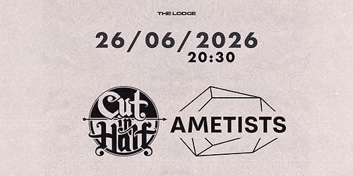 AMETISTS & CUT IN HALF at THE LODGE
