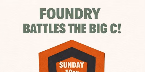 Foundry Battles the Big C!
