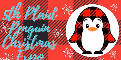 5th Annual Plaid Penguin Christmas Expo
