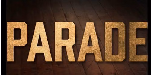 AUDITIONS FOR PARADE 