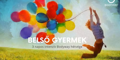 Bels\u0151 Gyermek - 3 napos intenz\u00edv Bodyway h\u00e9tv\u00e9ge 