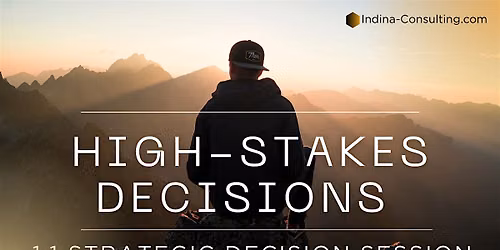 HIGH-STAKES DECISION MAKING (1:1 SESSION)