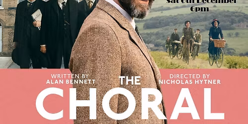 The Choral - Cert 12A - Sat 6th Dec 6pm