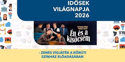 Id\u0151sek Vil\u00e1gnapja 2026 | \u00c9n \u00e9s a kis\u00f6cs\u00e9m \u2013 Zen\u00e9s v\u00edgj\u00e1t\u00e9k