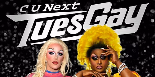 C U Next TuesGay w\/Mizery and Marita Bonita