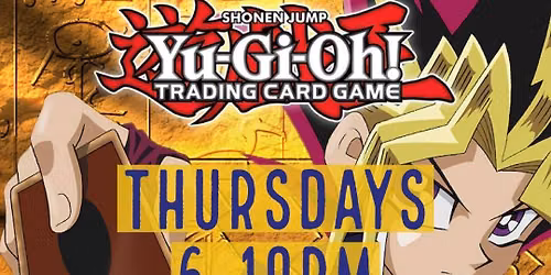 Yu-Gi-Oh Locals - Thursdays @ 6.00pm