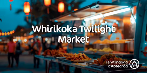 Whirikoka Twilight Market