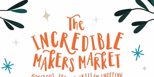 THE INCREDIBLE MAKERS MARKET 2026