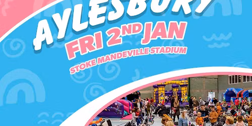 Aylesbury Mega Fun Day - Fri 2nd Jan
