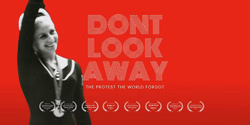 Screening of "Don't Look Away - The Protest the World Forgot."