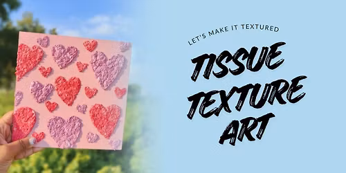 Tissue Texture Art date