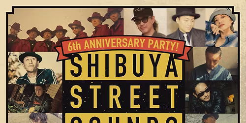 SHIBUYA STREET SOUNDS -6th Anniversary Party!-