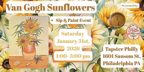 "Van Gogh Sunflowers" Sip N' Paint at Tapster PHL (21+)