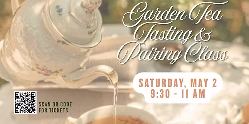 Garden Tea Tasting & Pairing Class